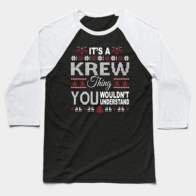 It's KREW Thing You Wouldn't Understand Xmas Family Name Baseball T-Shirt by Salimkaxdew